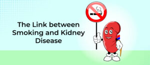 The Link between Smoking and Kidney Disease: Understanding the Connection