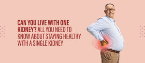 Can You Live with One Kidney