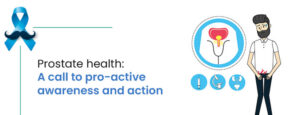 Prostate health: A call to pro-active awareness and action
